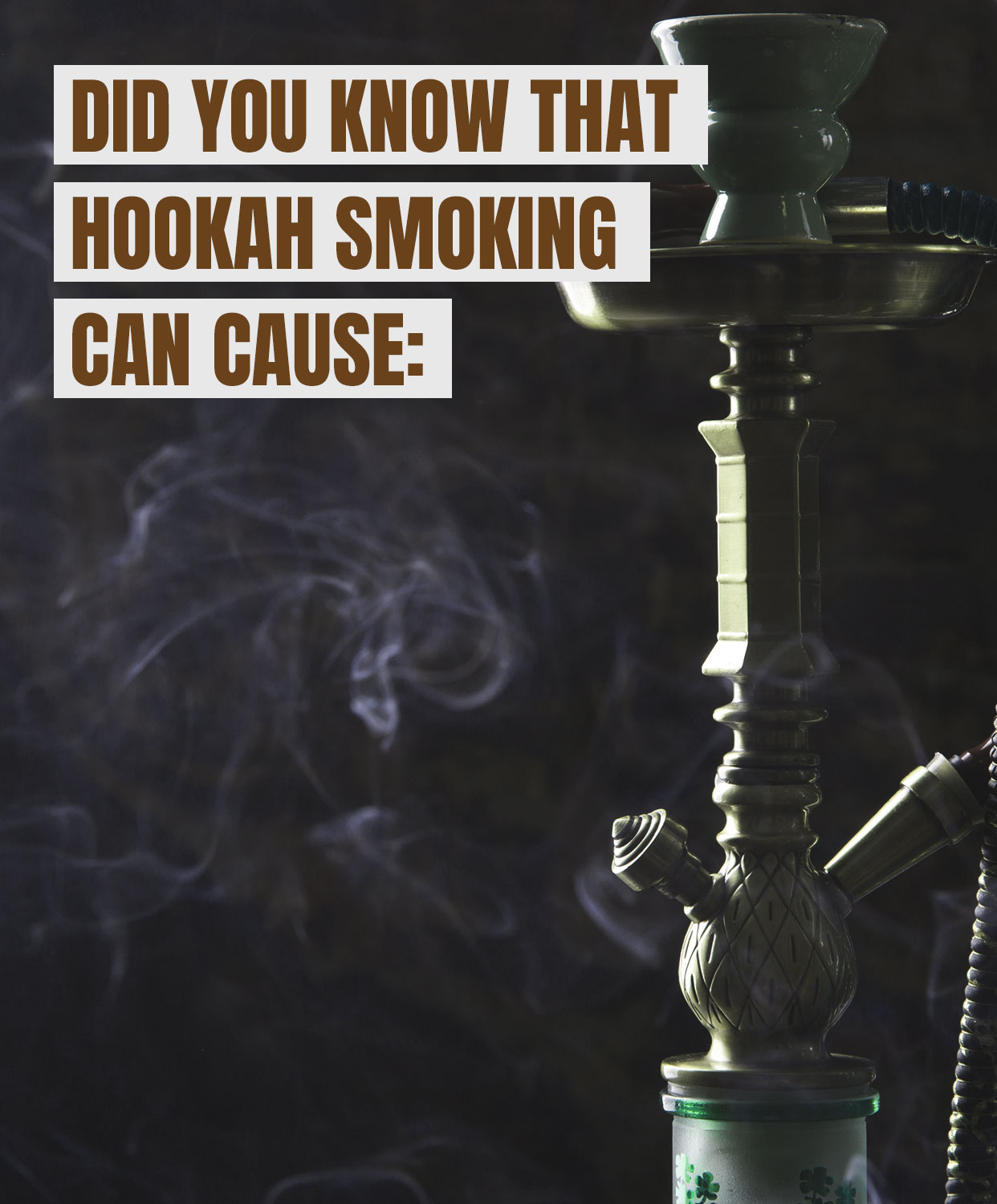 Did you know that hookah smoking can cause?