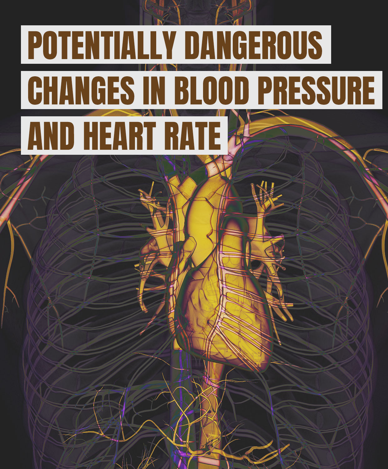 Potentially dangerous changes in blood pressure and heart rate