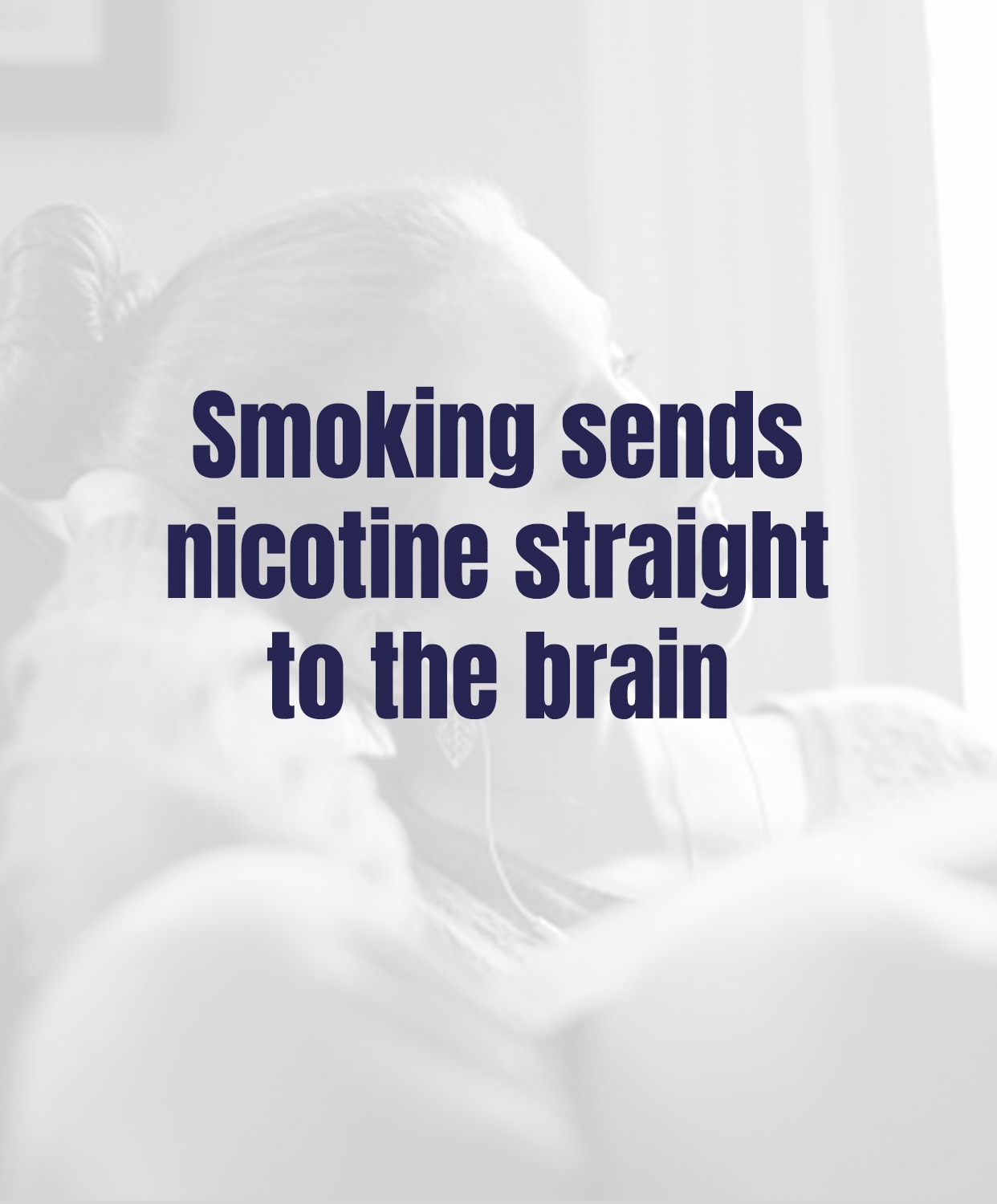 smoking sends nicotine straight to the brain