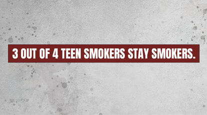 3 OUT OF 4 SMOKERS STAY SMOKERS.