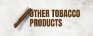 Other Tobacco Products