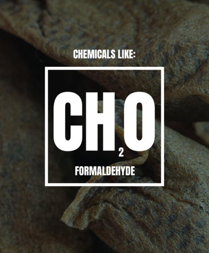 Chemicals like formaldehyde