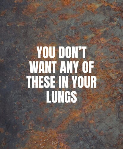 You don't want any of these in your lungs